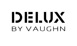 DELUX BY VAUGHN