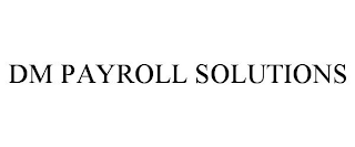 DM PAYROLL SOLUTIONS