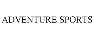 ADVENTURE SPORTS