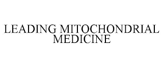 LEADING MITOCHONDRIAL MEDICINE