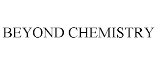 BEYOND CHEMISTRY