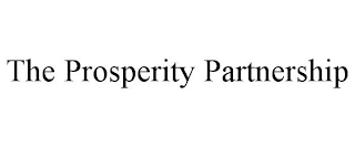 THE PROSPERITY PARTNERSHIP