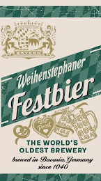 WEIHENSTEPHANER FESTBIER BAYERN PROST THE WORLD'S OLDEST BREWERY BREWED IN BAVARIA, GERMANY SINCE 1040