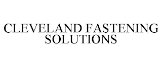 CLEVELAND FASTENING SOLUTIONS