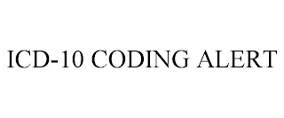 ICD-10 CODING ALERT