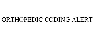 ORTHOPEDIC CODING ALERT