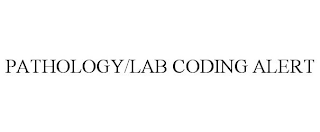 PATHOLOGY/LAB CODING ALERT