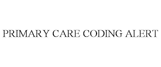 PRIMARY CARE CODING ALERT