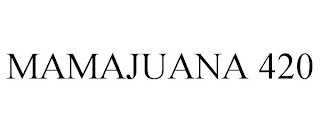 MAMAJUANA 420