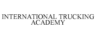 INTERNATIONAL TRUCKING ACADEMY