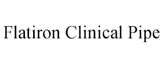 FLATIRON CLINICAL PIPE