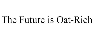 THE FUTURE IS OAT-RICH