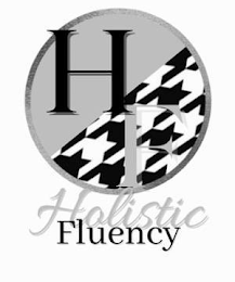 H F HOLISTIC FLUENCY