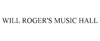 WILL ROGER'S MUSIC HALL