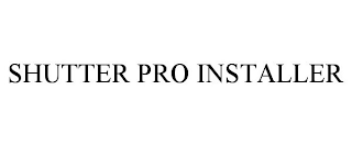 SHUTTER PRO INSTALLER