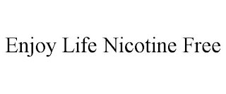 ENJOY LIFE NICOTINE FREE