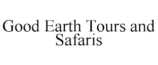 GOOD EARTH TOURS AND SAFARIS