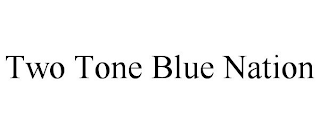 TWO TONE BLUE NATION