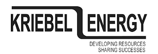 KRIEBEL ENERGY DEVELOPING RESOURCES SHARING SUCCESSES