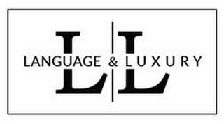 LANGUAGE & LUXURY LL