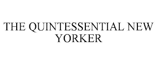 THE QUINTESSENTIAL NEW YORKER