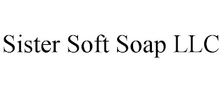 SISTER SOFT SOAP LLC