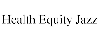 HEALTH EQUITY JAZZ