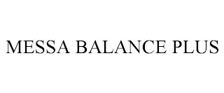 MESSA BALANCE PLUS