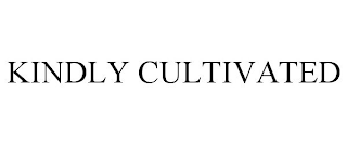 KINDLY CULTIVATED