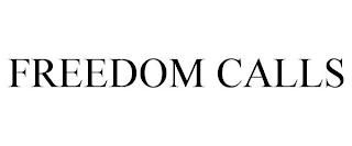 FREEDOM CALLS