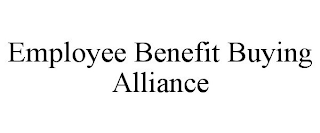 EMPLOYEE BENEFIT BUYING ALLIANCE