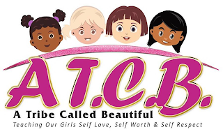 A T.C.B. A TRIBE CALLED BEAUTIFUL TEACHING OUR GIRLS SELF LOVE, SELF WORTH & SELF RESPECT