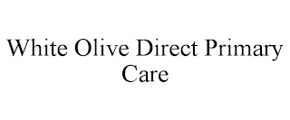 WHITE OLIVE DIRECT PRIMARY CARE