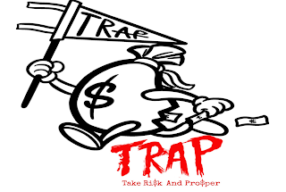 TRAP TAKE RI$K AND PRO$PER