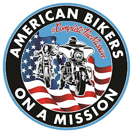 AMERICAN BIKERS ON A MISSION #COMPLETETHEMISSION