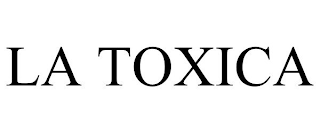 LA TOXICA