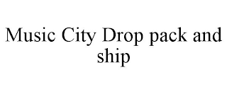 MUSIC CITY DROP PACK AND SHIP