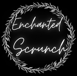 ENCHANTED SCRUNCH