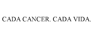 CADA CANCER. CADA VIDA.