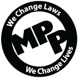 WE CHANGE LAWS MPP WE CHANGE LIVES