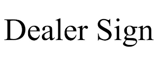 DEALER SIGN