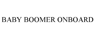 BABY BOOMER ONBOARD