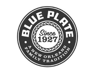 BLUE PLATE SINCE 1927 A NEW ORLEANS FAMILY TRADITION