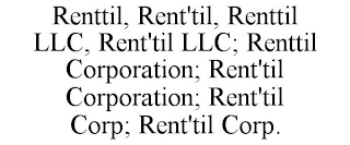 RENTTIL, RENT'TIL, RENTTIL LLC, RENT'TIL LLC; RENTTIL CORPORATION; RENT'TIL CORPORATION; RENT'TIL CORP; RENT'TIL CORP.