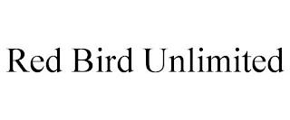 RED BIRD UNLIMITED