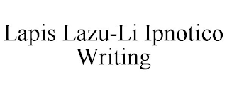 LAPIS LAZU-LI IPNOTICO WRITING