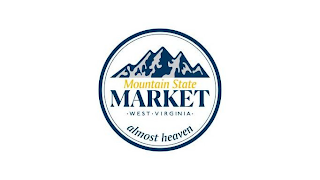 MOUNTAIN STATE MARKET WEST VIRGINIA ALMOST HEAVEN