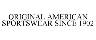 ORIGINAL AMERICAN SPORTSWEAR SINCE 1902