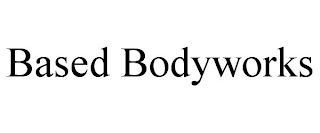 BASED BODYWORKS