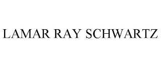 LAMAR RAY SCHWARTZ